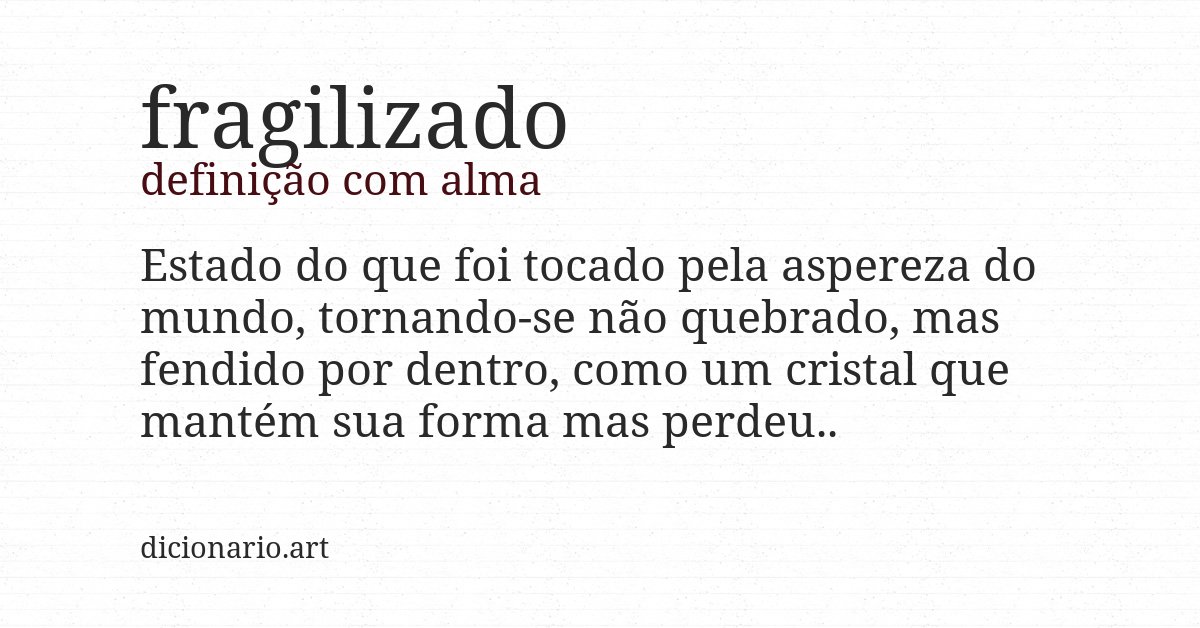Definição com alma de fragilizado