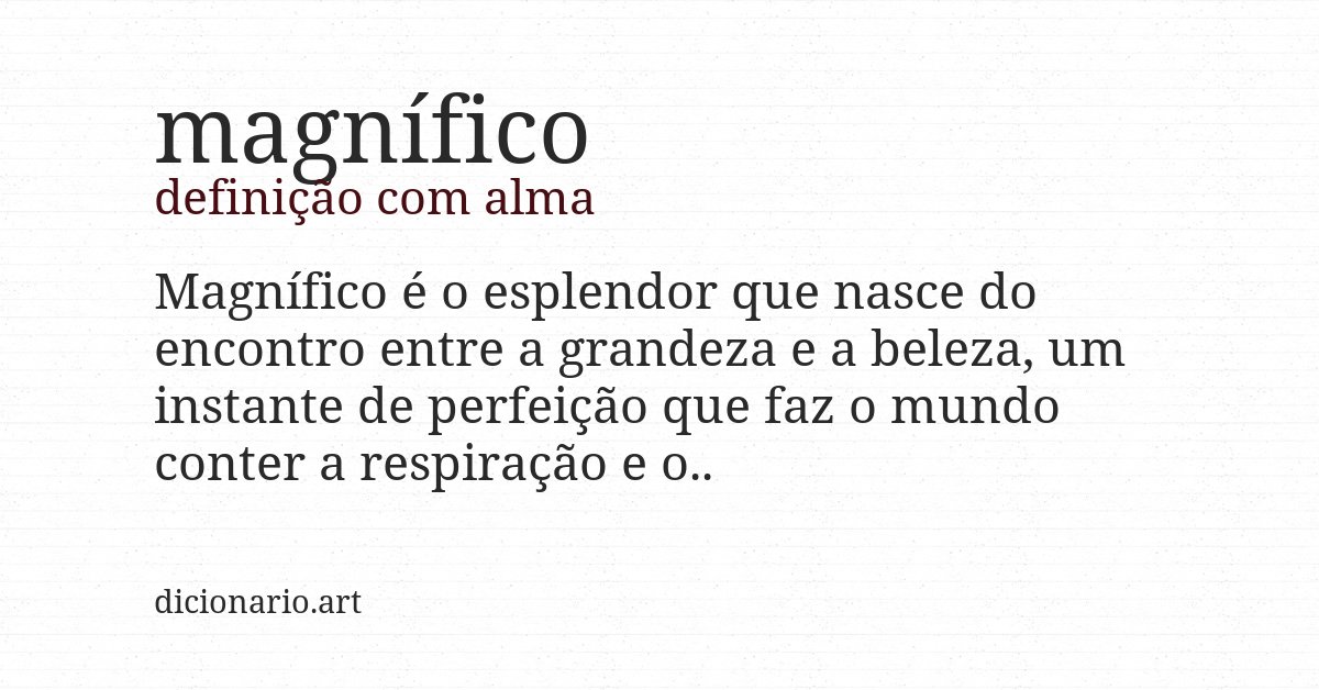 Definição com alma de magnífico