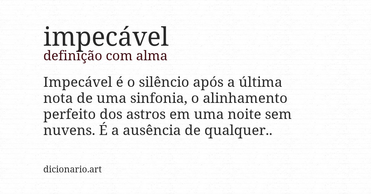 Definição com alma de impecável