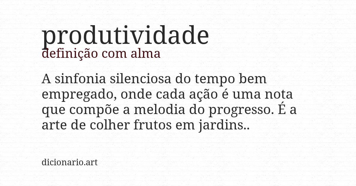 Definição com alma de produtividade