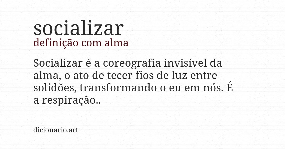 Definição com alma de socializar