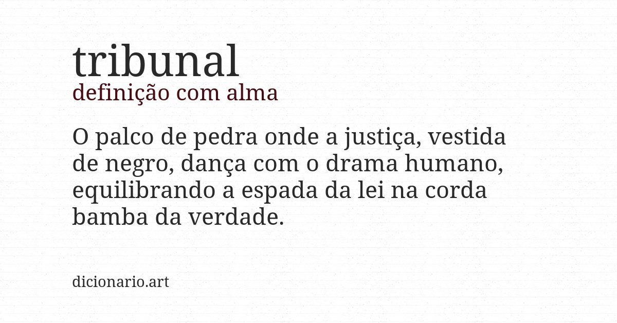 Definição com alma de tribunal