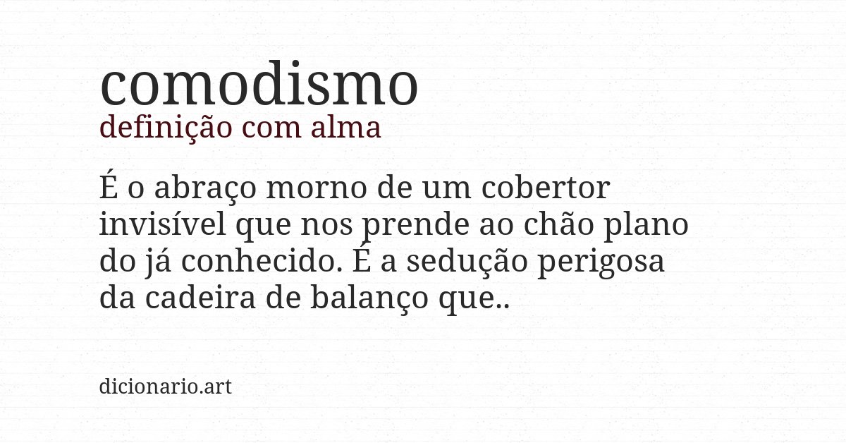 Definição com alma de comodismo