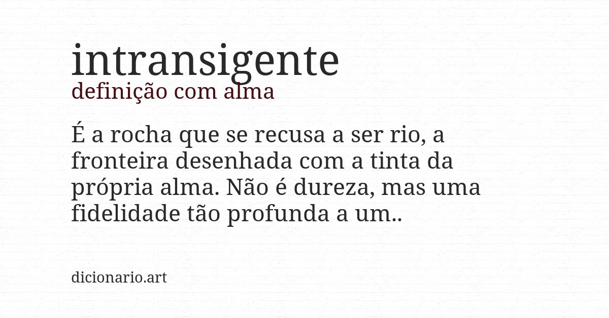 Definição com alma de intransigente