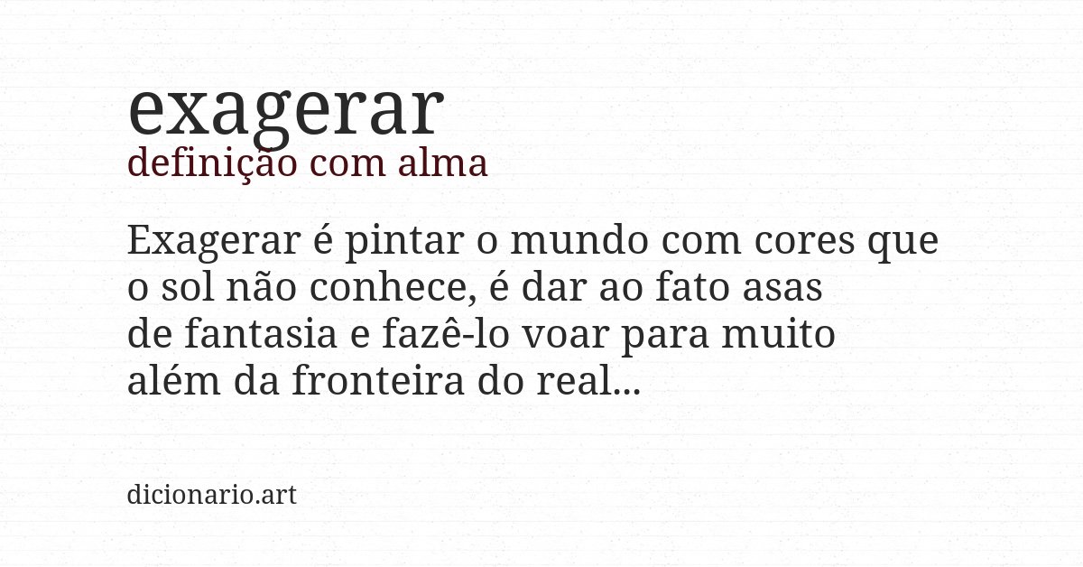 Definição com alma de exagerar