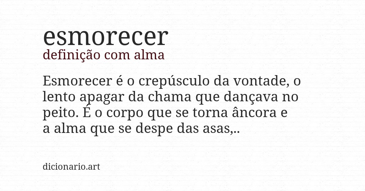 Definição com alma de esmorecer