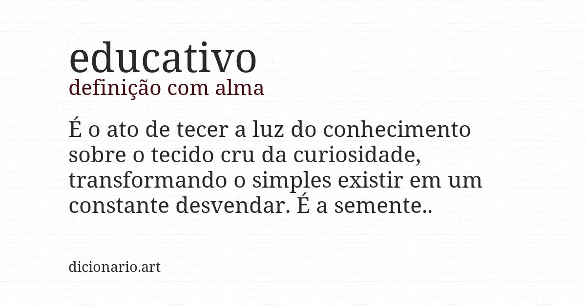 Definição com alma de educativo