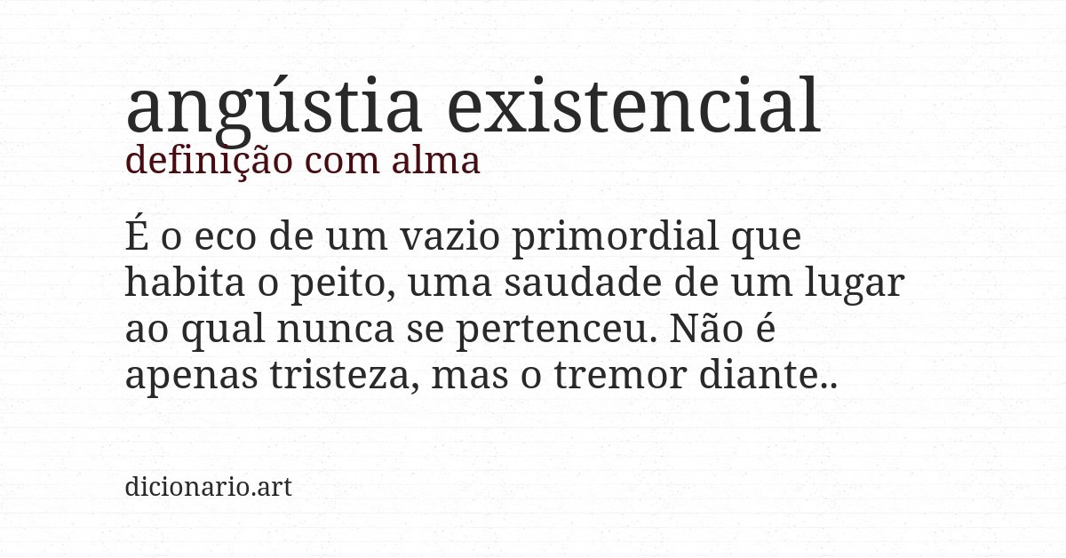 Definição com alma de angústia existencial
