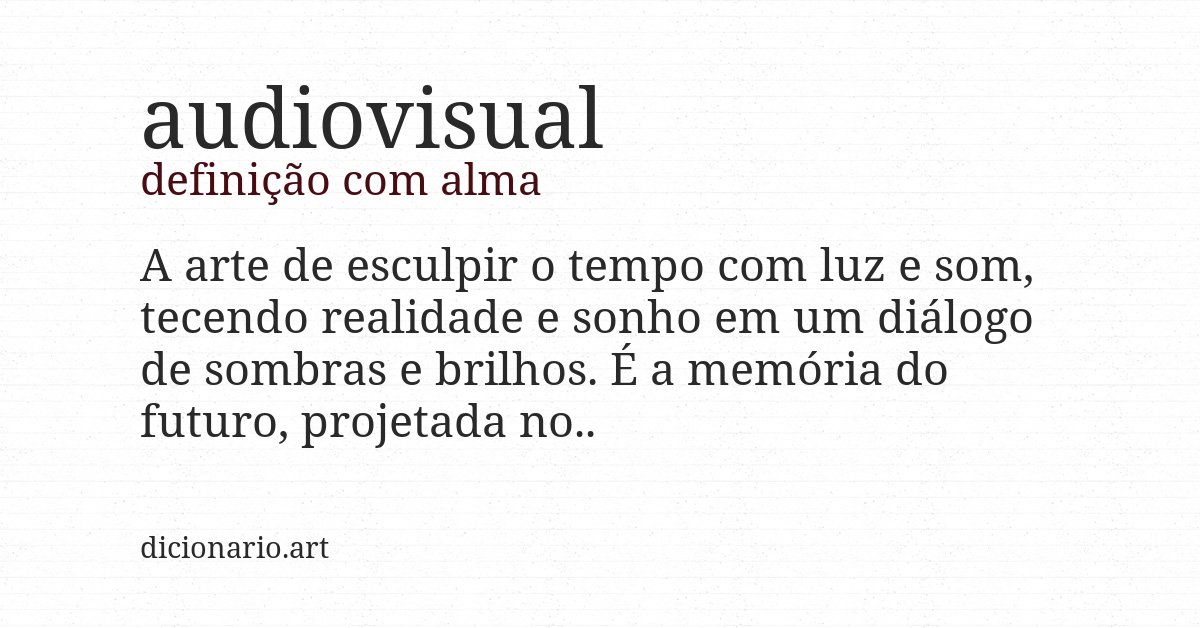 Definição com alma de audiovisual