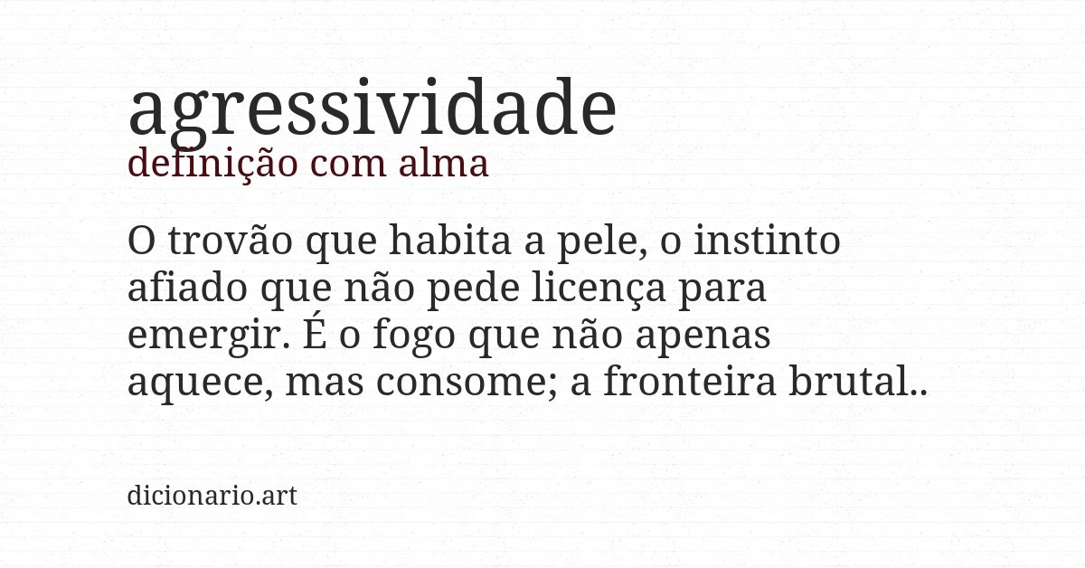 Definição com alma de agressividade