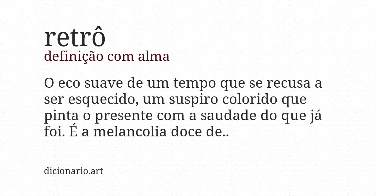 Definição com alma de retrô