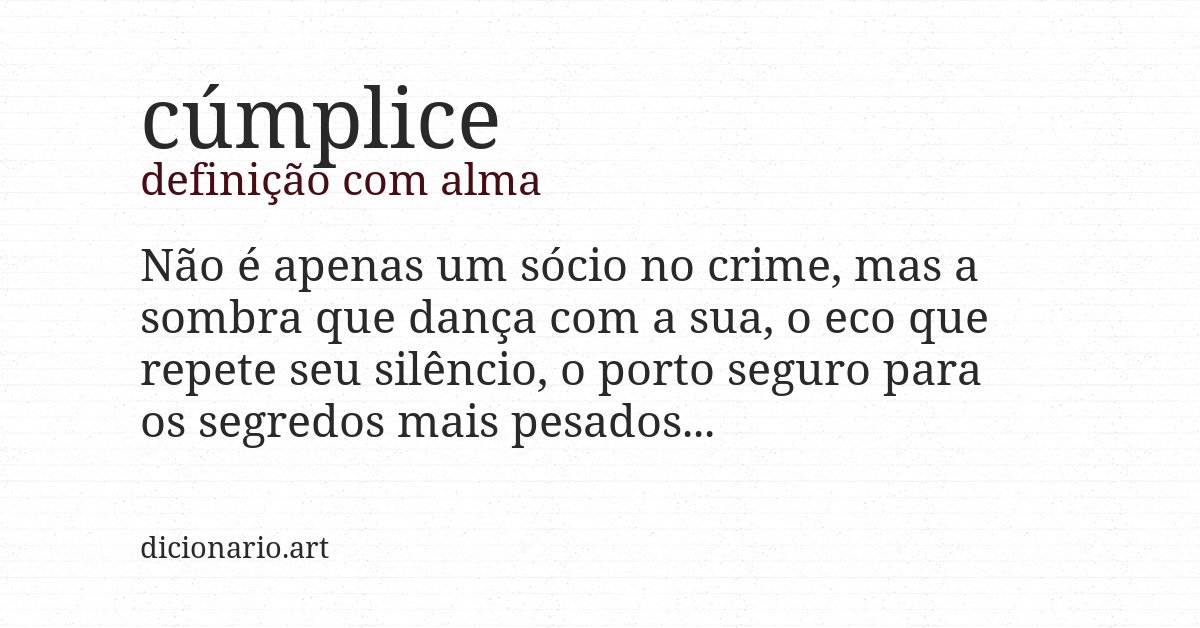 Definição com alma de cúmplice