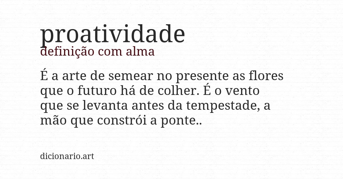 Definição com alma de proatividade