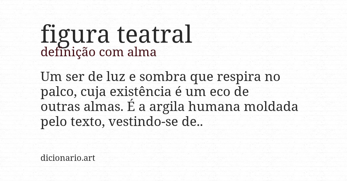 Definição com alma de figura teatral