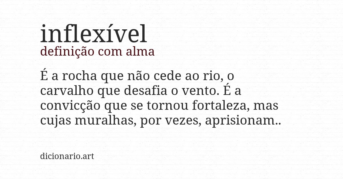 Definição com alma de inflexível