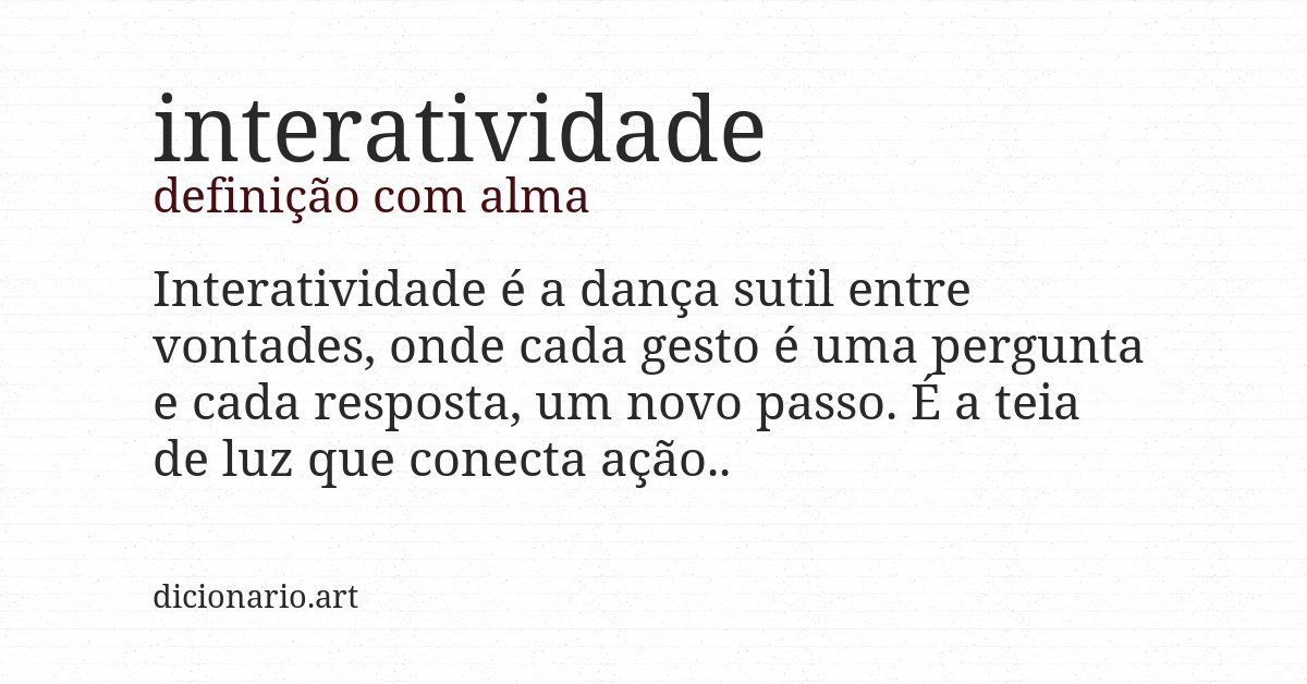 Definição com alma de interatividade