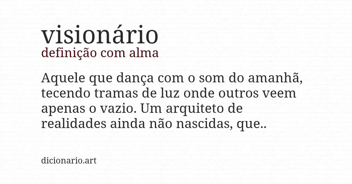 Definição com alma de visionário