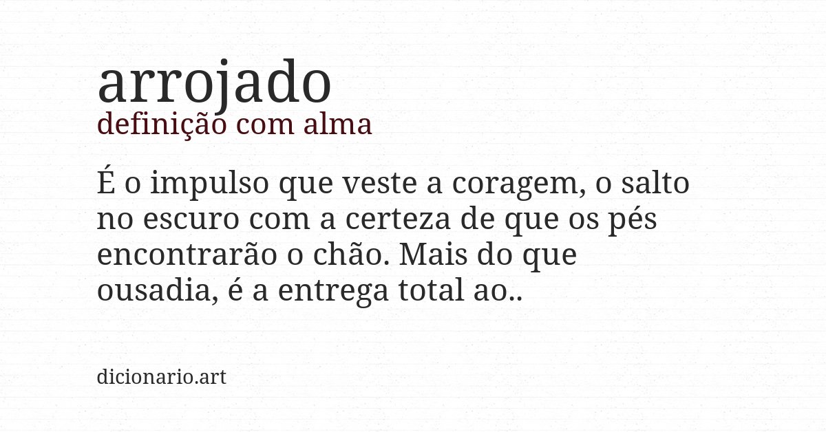 Definição com alma de arrojado