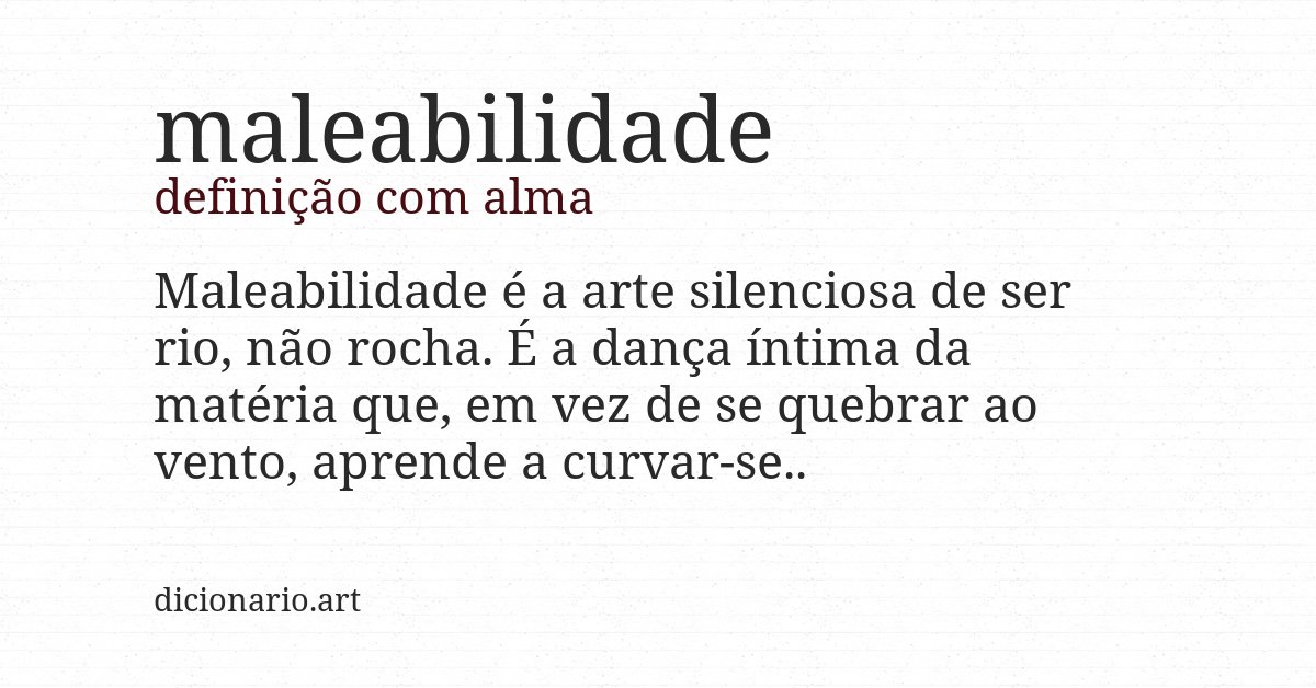 Definição com alma de maleabilidade