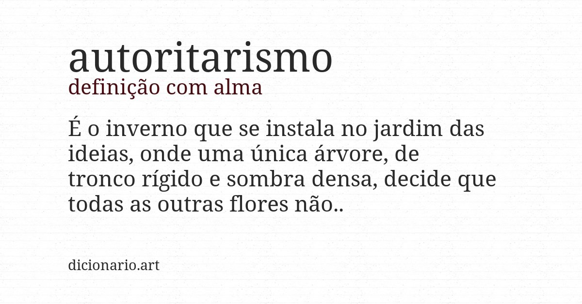 Definição com alma de autoritarismo