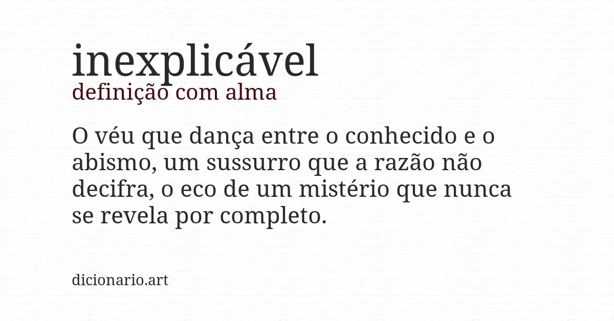 Definição com alma de inexplicável