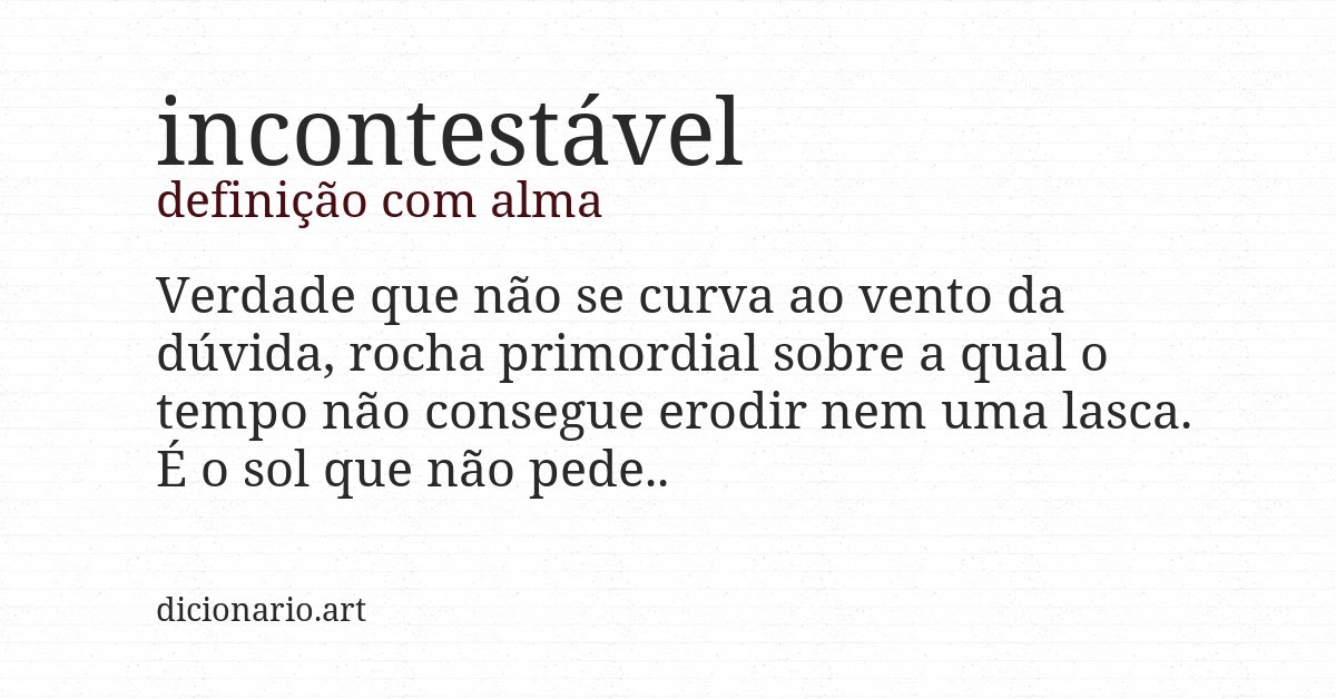 Definição com alma de incontestável