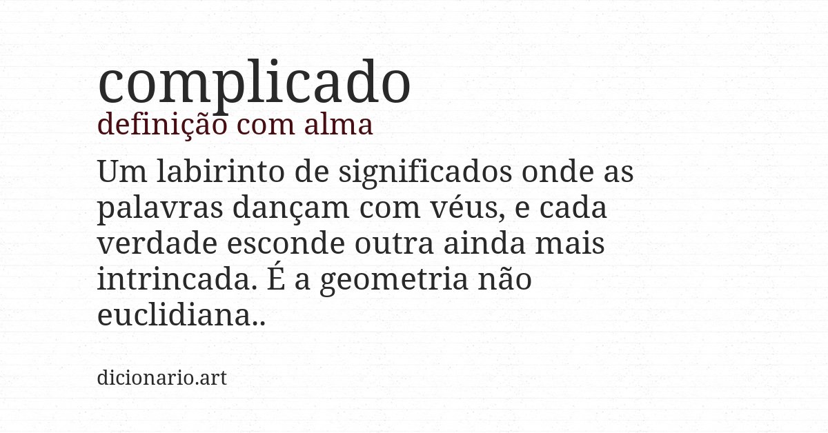 Definição com alma de complicado