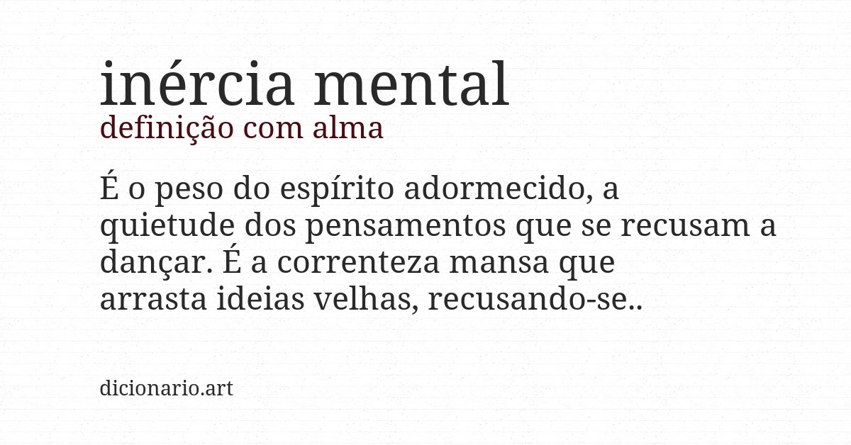 Definição com alma de inércia mental