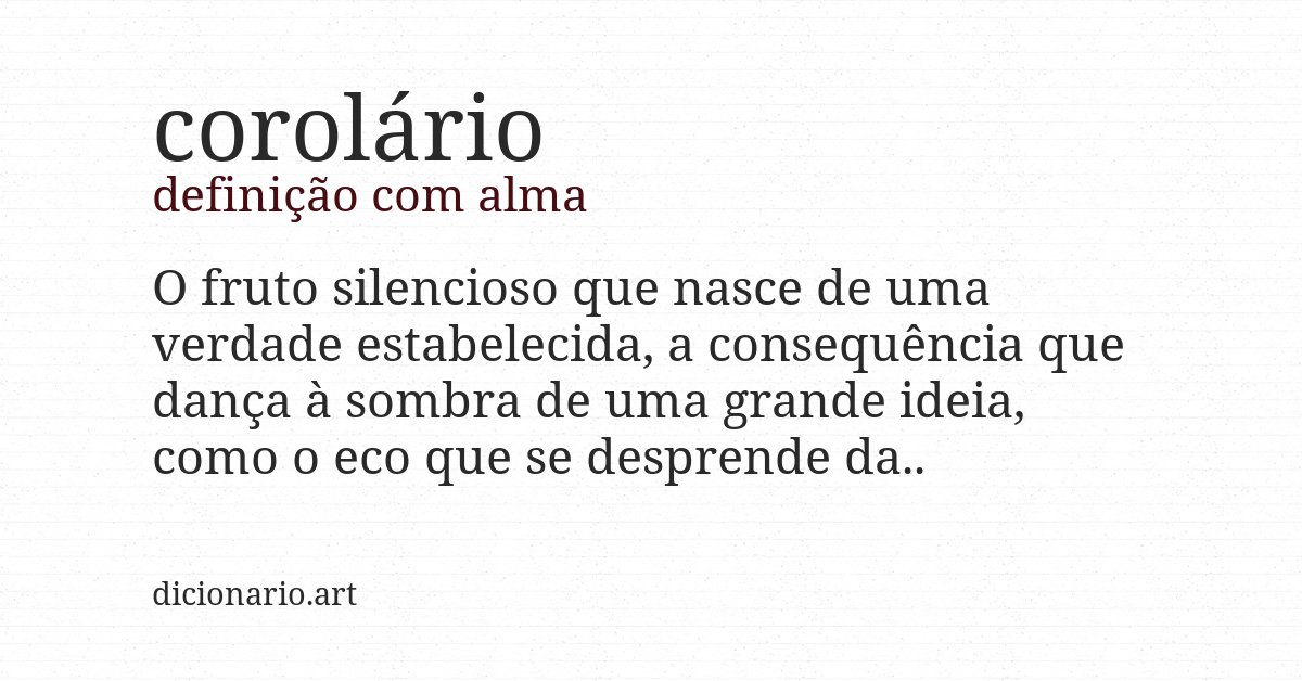 Definição com alma de corolário