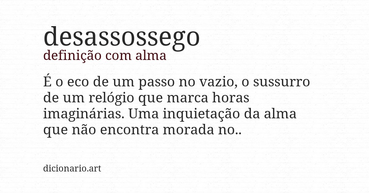 Definição com alma de desassossego