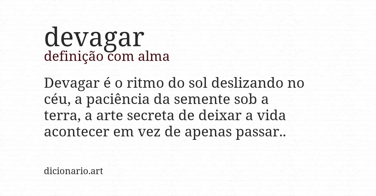 Definição com alma de devagar