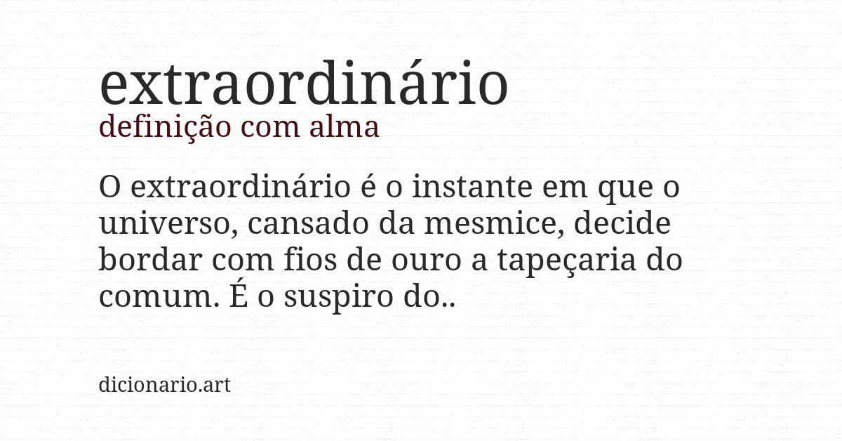 Definição com alma de extraordinário