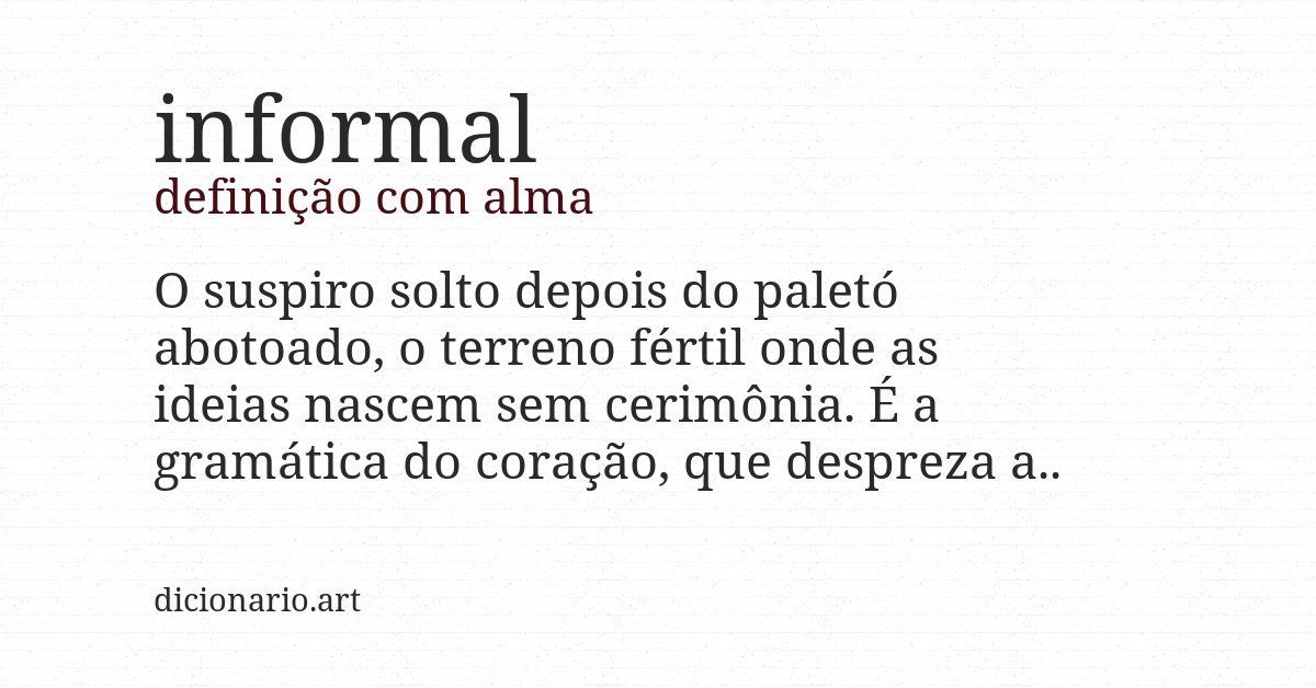 Definição com alma de informal