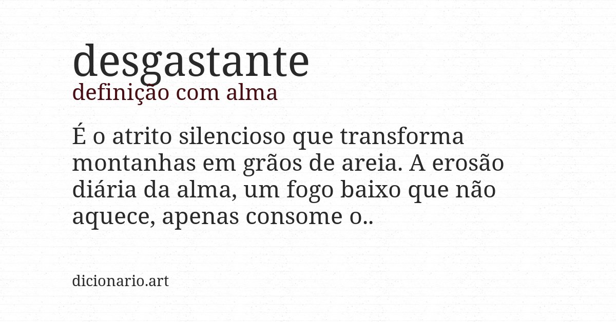 Definição com alma de desgastante