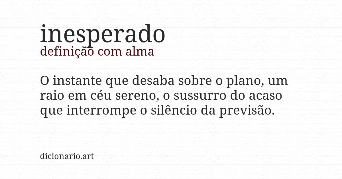 Definição com alma de inesperado