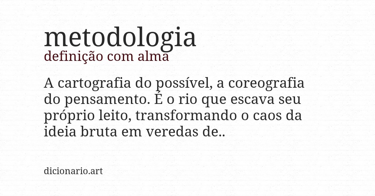 Definição com alma de metodologia