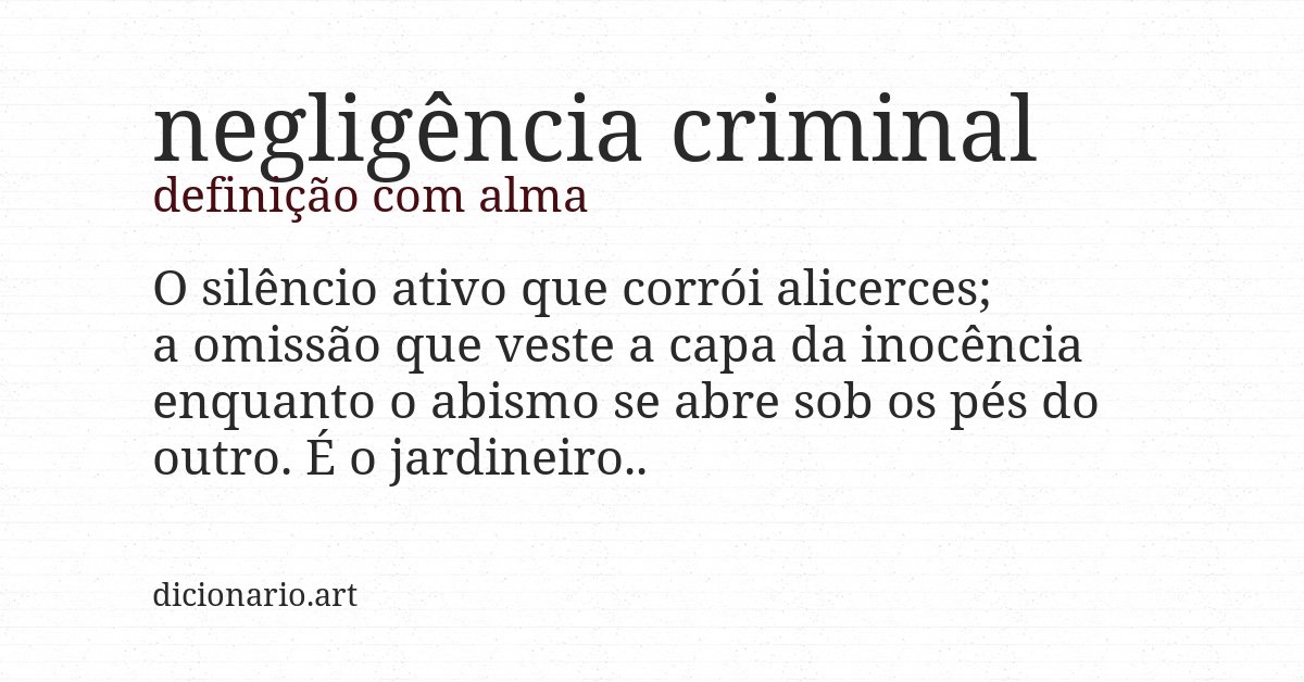 Definição com alma de negligência criminal