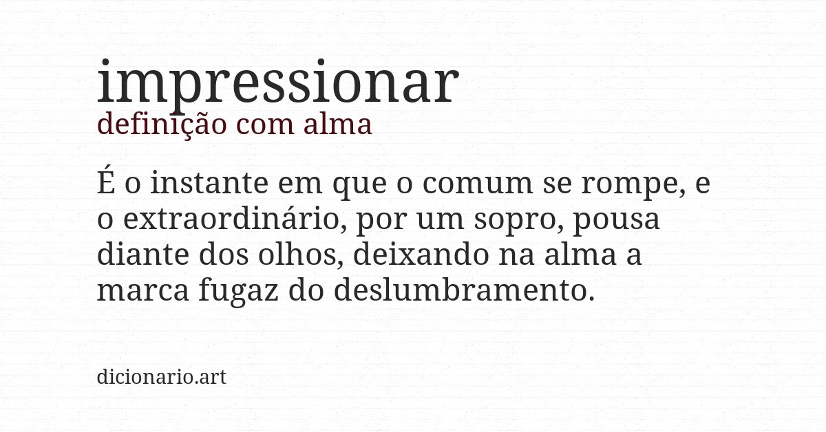 Definição com alma de impressionar