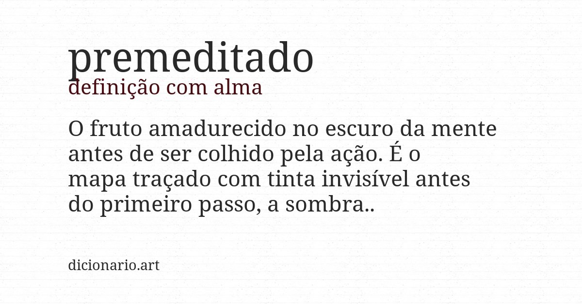 Definição com alma de premeditado