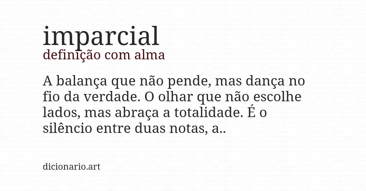 Definição com alma de imparcial