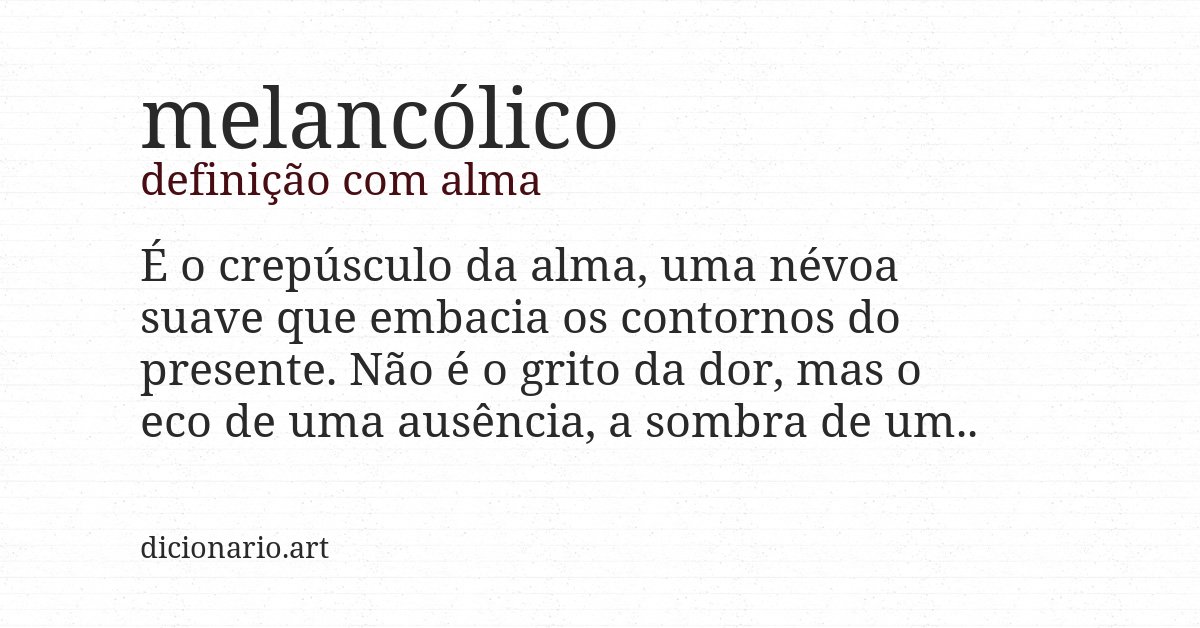 Definição com alma de melancólico