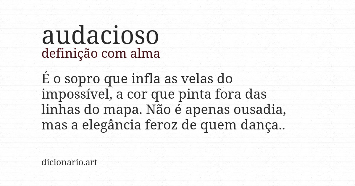 Definição com alma de audacioso