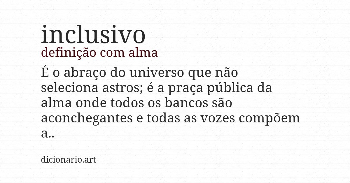 Definição com alma de inclusivo