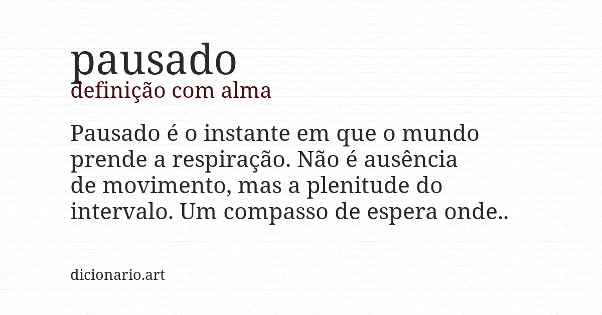 Definição com alma de pausado