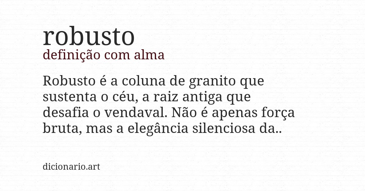 Definição com alma de robusto