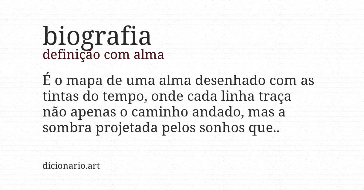 Definição com alma de biografia