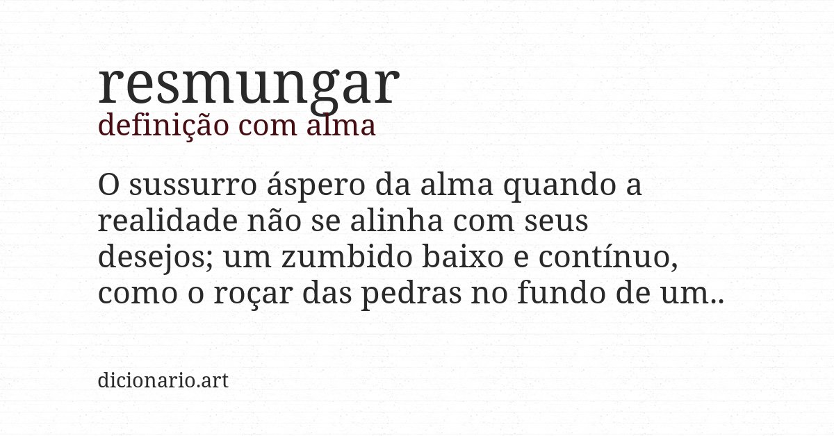 Definição com alma de resmungar